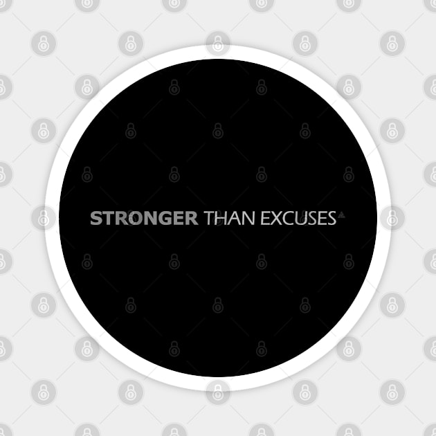 Stronger than excuses 2.0 Magnet by e3d